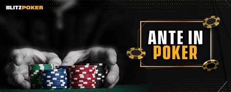 Ante in Poker: Meaning, Usage, FAQs and More .